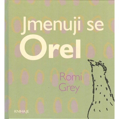 Romi Grey: Jmenuji se Orel