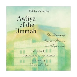 Awliya of the Ummah The Story of Habib Alawi al Aydurus (2025)