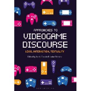 Approaches to Videogame Discourse | Isabel Balteiro (ISBN: 9781501375446)