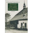 Život staré Šumavy