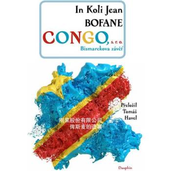 Congo s. r. o. - Bismarekova závěť - Bofane In Koli Jean