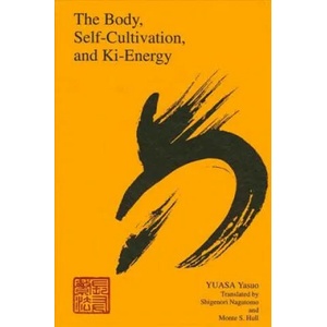 Body, Self-Cultivation and Ki-Energy | Yasuo Yuasa (ISBN: 9780791416242)
