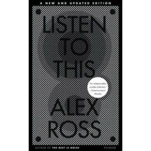 LISTEN TO THIS | Alex Ross (ISBN: 9780312610685)