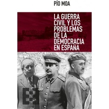 LA GUERRA CIVIL Y LOS PROBLEMAS DE LA DEMOCRACIA ESPAÑOLA