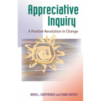 Appreciative Inquiry - David Cooperrider