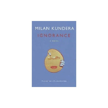 Ignorance - Milan Kundera