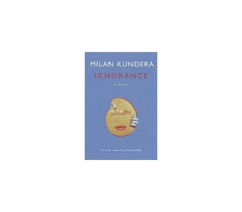 Ignorance - Milan Kundera