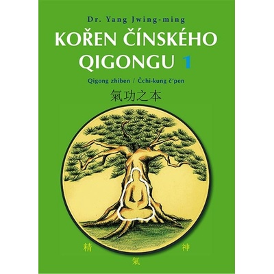 KOŘEN ČÍNSKÉHO QIGONGU 1 - Yang Jwing-ming