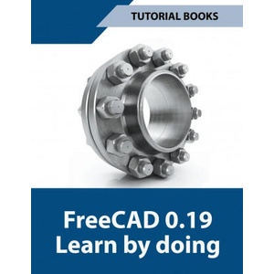 Freecad 0.19 Learn By Doing | Tutorial Books (ISBN: 9798201306939)