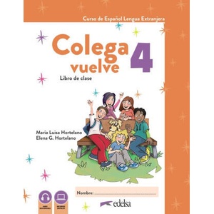 COLEGA VUELVE 4 (A2.2). PACK ALUMNO (LIBRO + EJERCICIOS) | HORTELANO ORTEGA, MARIA LUISA, GONZALEZ H (2024)
