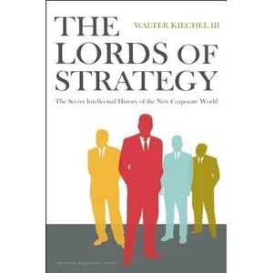 Lords of Strategy | Walter Kiechel (2003)