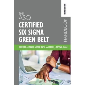 The ASQ Certified Six Sigma Green Belt Handbook | Govindarajan Ramu, Daniel J Zrymiak (ISBN: 9781636940298)