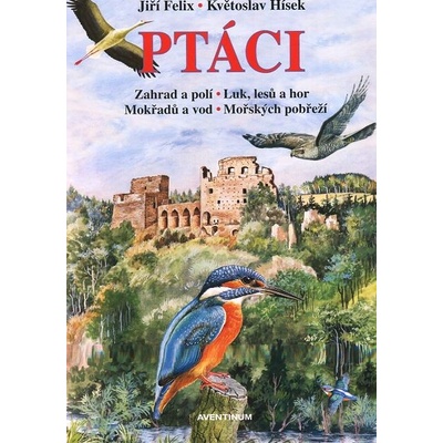 Ptáci - zahrad a polí, luk, lesů a hor, mokřadů a vod, mořských pobřeží