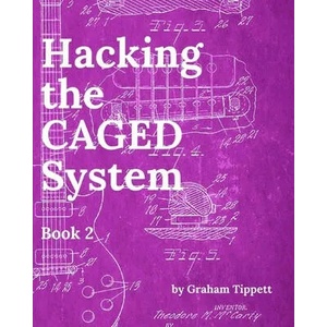 Hacking the CAGED System: Book 2 | Graham Tippett (ISBN: 9781519022066)