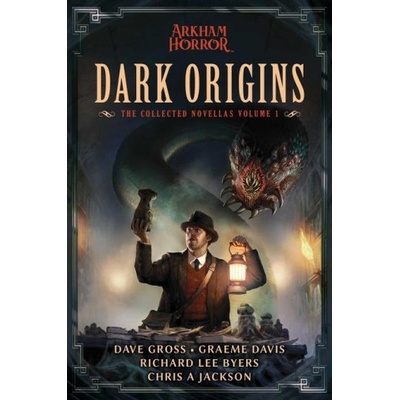 Dark Origins: Arkham Horror: The Collected Novellas, Vol. 1 Gross Dave