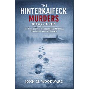 The Hinterkaifeck Murders Biography | John M. Woodward (2026)