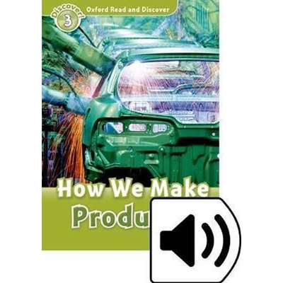 Oxford Read and Discover Level 3: How We Make Products with Mp3 Pack