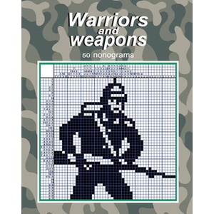 Warriors and weapons - 50 nonograms | Vadim Teriokhin (ISBN: 9781547086573)