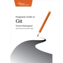 Pragmatic Guide to Git - Swicegood Travis