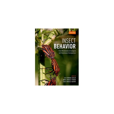 Insect Behavior - From Mechanisms to Ecological and Evolutionary Consequences Paperback
