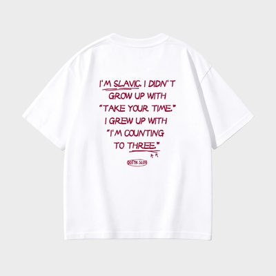 Dotyk Slov Oversized unisex tričko I'm Slavic. I Didn't Grow up With "Take Your Time." I Grew up With "I'm Counting to Three." biela