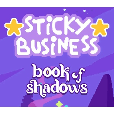 Sticky Business - Book of Shadows