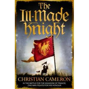 Ill-Made Knight | Christian Cameron (2014)