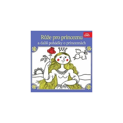 Růže pro princeznu a další pohádky o princeznách