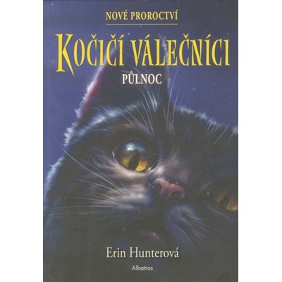 Kočičí válečníci: Nové proroctví 1 - Půlnoc, 2. vydání - Erin Hunter