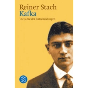 Kafka. Die Jahre der Entscheidungen | Reiner Stach (2004)