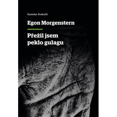 Přežil jsem peklo gulagu