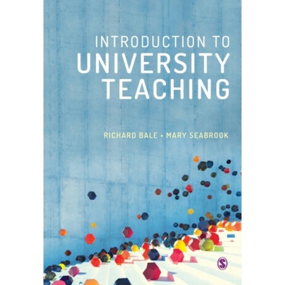 Introduction to University Teaching - Richard Bale, Mary Seabrook