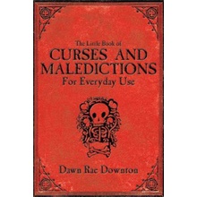 The Little Book of Curses and Maledictions for Everyday Use Downton Dawn RaePaperback