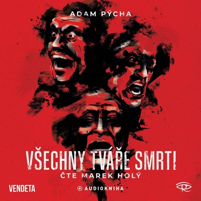 Všechny tváře smrti - Adam Pýcha - čte Marek Holý
