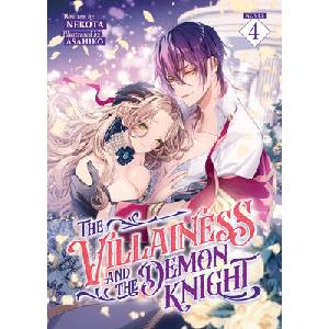 The Villainess and the Demon Knight (Light Novel) Vol. 4 (ISBN: 9798893735604)