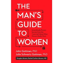 Man's Guide to Women, Scientifically Proven Secrets from the Love Lab About What Women Really Want Rodale Press Inc.