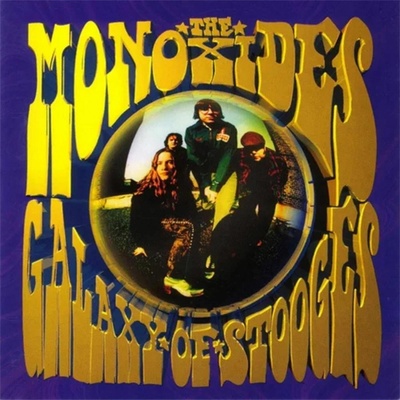 MONOXIDES - GALAXY OF STOOGES LP