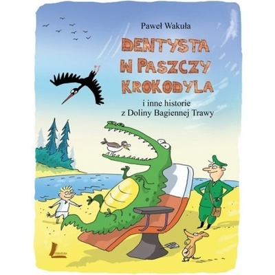 Dentysta w paszczy krokodyla i inne historie