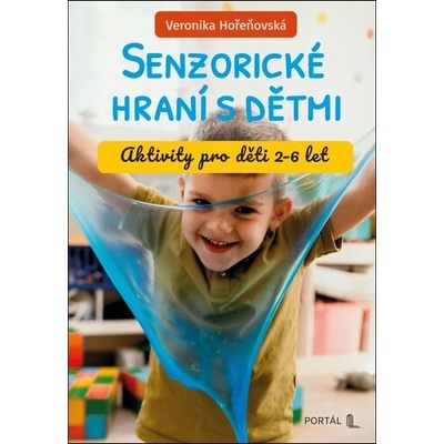 Senzorické hraní s dětmi - Veronika Hořeňovská