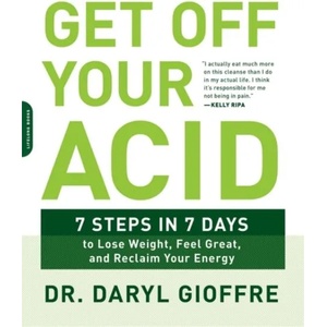 Get Off Your Acid | Daryl Gioffre (ISBN: 9780738219929)