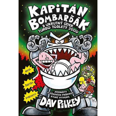 Kapitán Bombarďák a ukrutný úder Turbo Toalety 2000 - Dav Pilkey