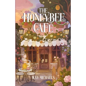 The Honeybee Café | Kay Michaels (ISBN: 9781969395024)