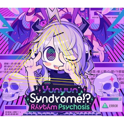 Yunyun Syndrome!? Rhythm Psychosis