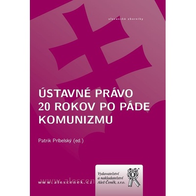 Ústavné právo 20 rokov po páde komunizmu - Príbelský Patrik