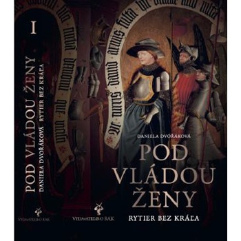 Pod vládou ženy - Dvořáková Daniela