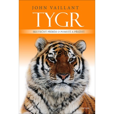 Tygr - John Vaillant