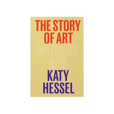 The Story of Art without Men - Katy Hessel