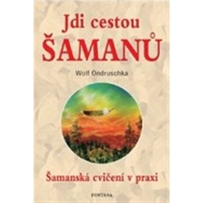 Jdi cestou šamanů