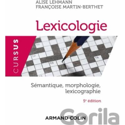 Lexicologie - Alise Lehmann, Françoise Martin-Berthet