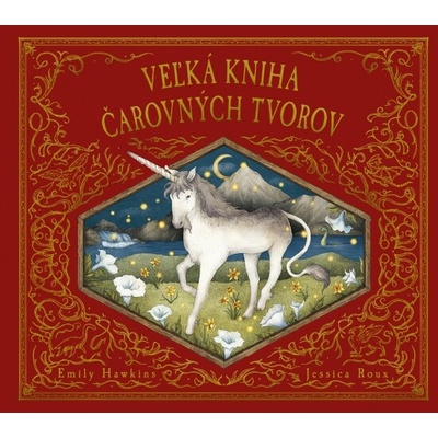 Veľká kniha čarovných tvorov - Emily Hawkins